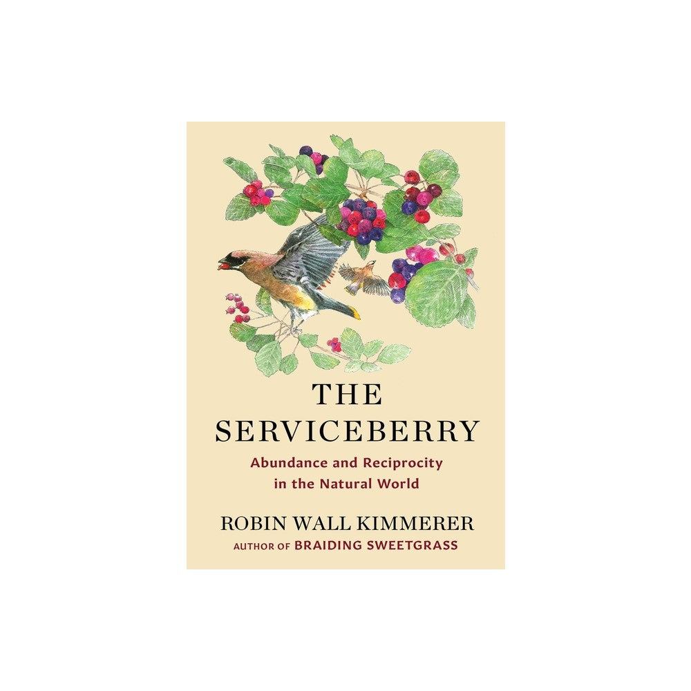 The Serviceberry - by Robin Wall Kimmerer (Hardcover)