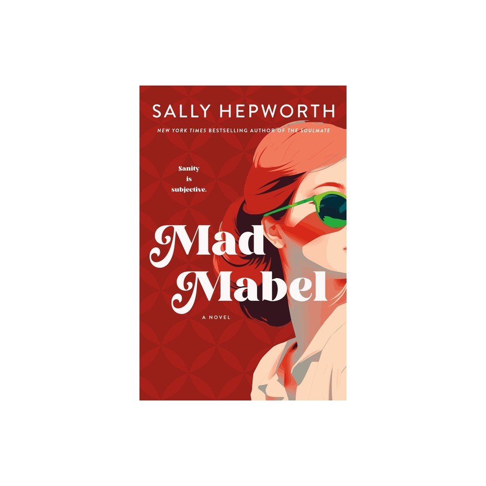Mad Mabel - by Sally Hepworth (Hardcover)