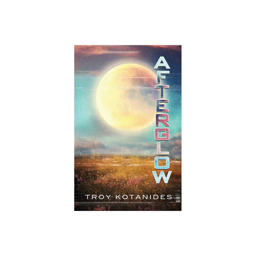 Afterglow - by Troy Kotanides (Paperback)