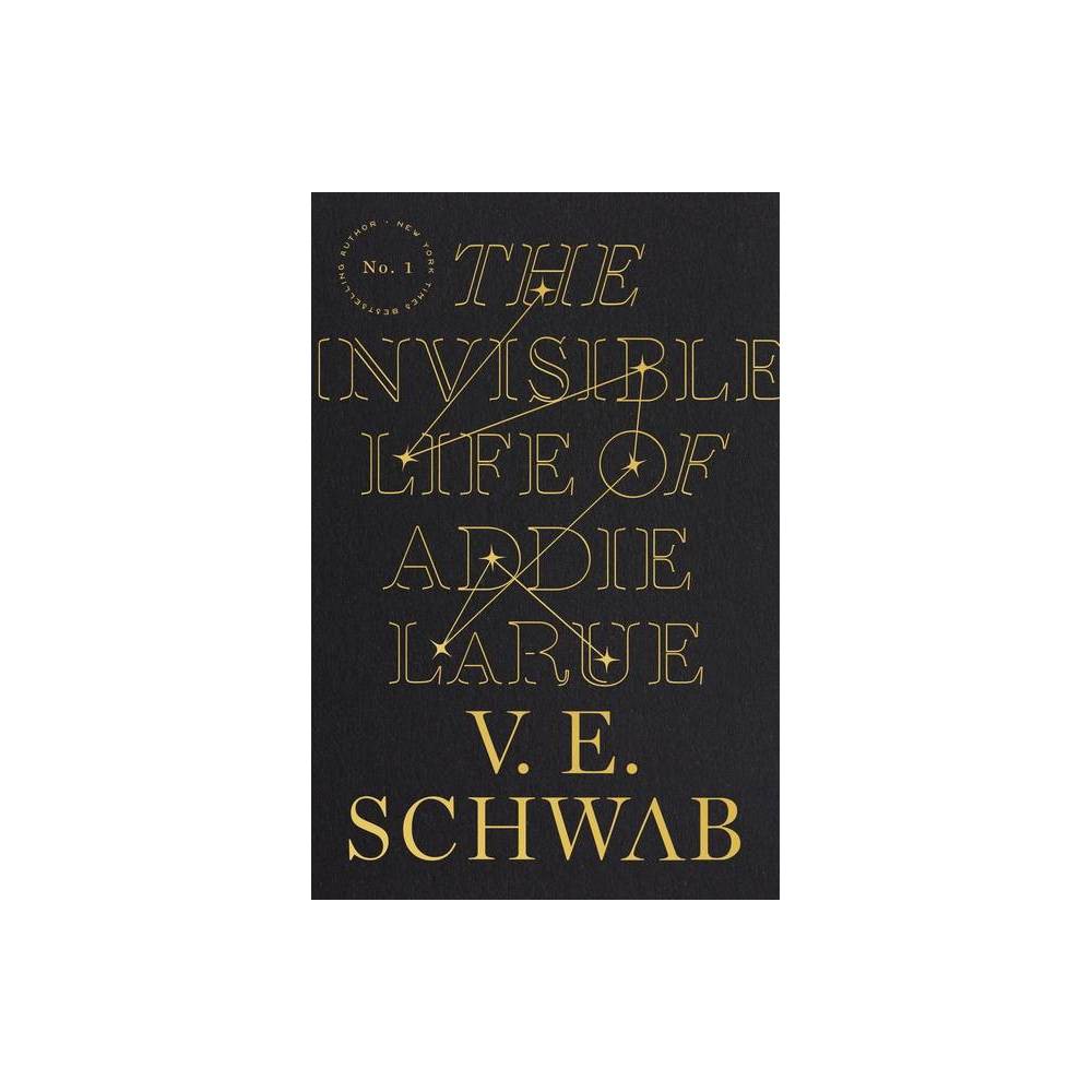 The Invisible Life of Addie Larue - by V E Schwab (Hardcover)