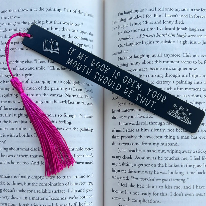 If My Book Is Open, Your Mouth Should Be Shut | Metal Bookmark