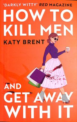 How to Kill Men and Get Away with It - (Kitty Collins) by Katy Brent (Paperback)