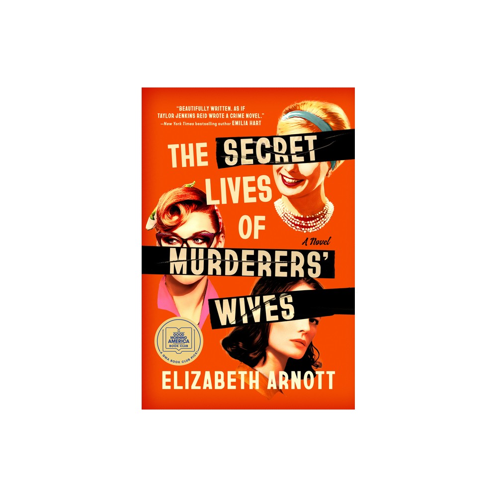 The Secret Lives of Murderers' Wives - by Elizabeth Arnott (Hardcover)