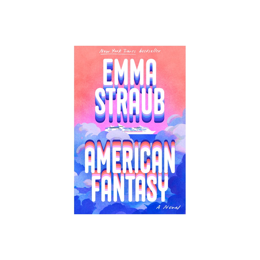 American Fantasy - by Emma Straub (Hardcover)