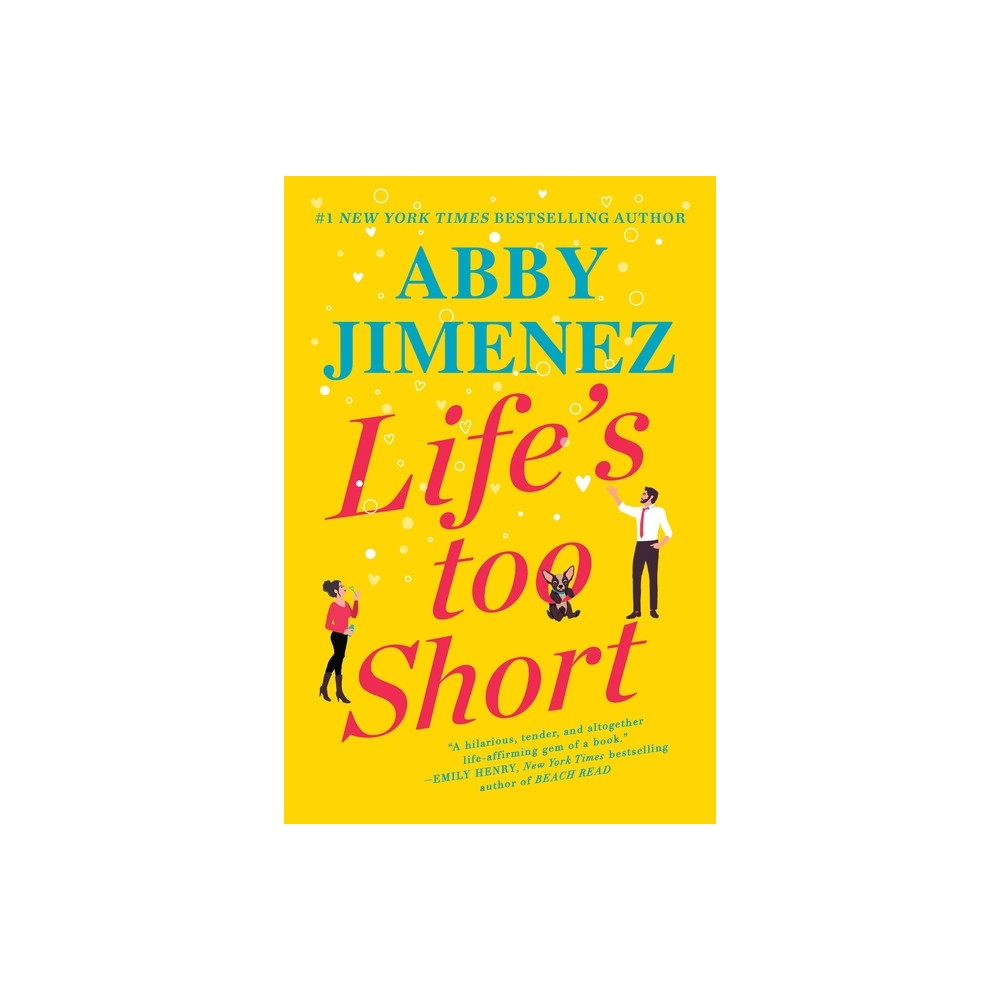 Life's Too Short - by Abby Jimenez (Paperback)