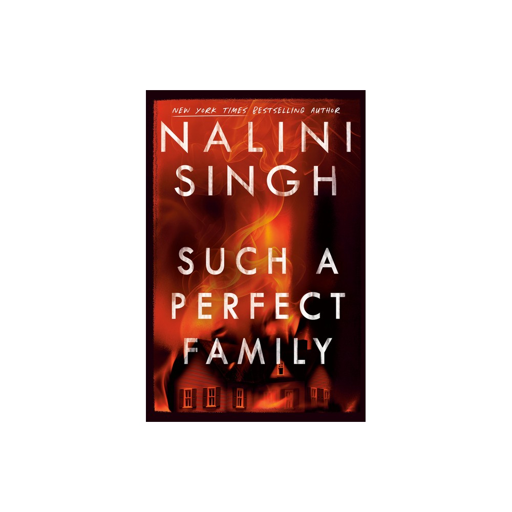 Such a Perfect Family - by Nalini Singh (Hardcover)