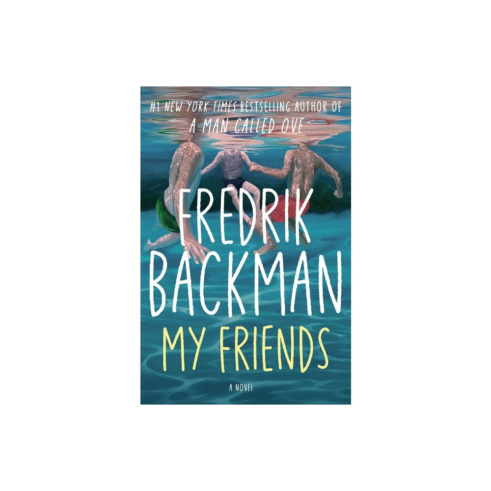 My Friends - by Fredrik Backman (Hardcover)
