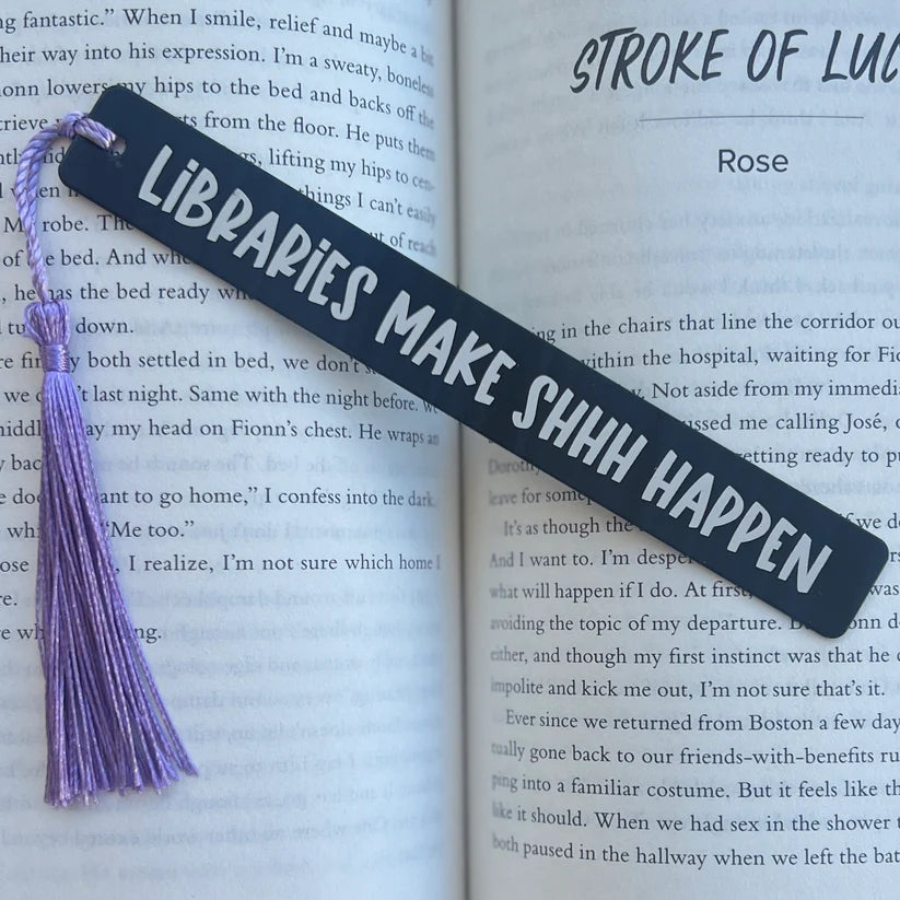 Libraries Make Shhhh Happen | Metal Bookmark